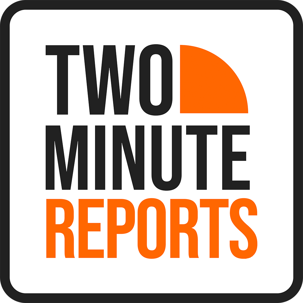 Two Minute Reports