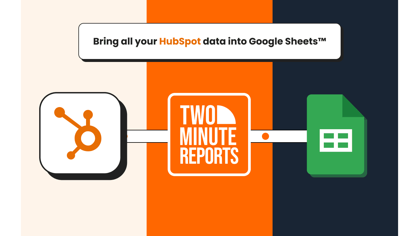 Bring all your HubSpot data into Google Sheets™